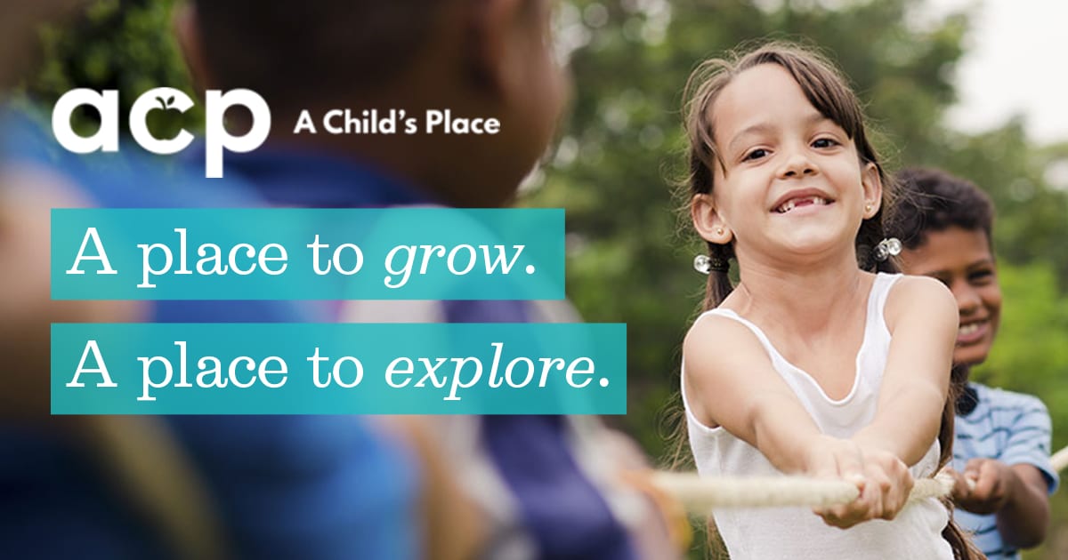 A Child's Place - A Place to Grow. A Place to Explore.